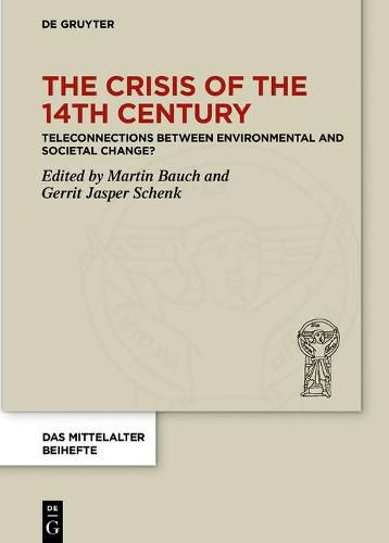 The Crisis of the 14th Century: Teleconnections between Environmental and Societal Change?
