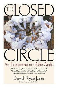 Cover image for The Closed Circle: An Interpretation of the Arabs