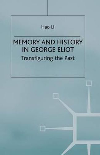 Cover image for Memory and History in George Eliot: Transfiguring the Past