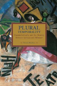 Cover image for Plural Temporality: Transindividuality And The Aleatory Between Spinoza And Althusser: Historical Materialism, Volume 69