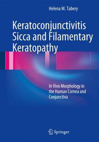 Cover image for Keratoconjunctivitis Sicca and Filamentary Keratopathy: In Vivo Morphology in the Human Cornea and Conjunctiva