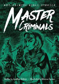 Cover image for Not-So-Nice Bible Stories: Master Criminals