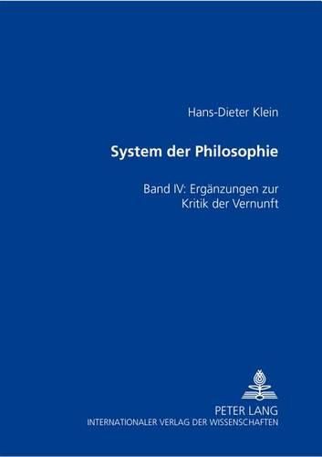 Cover image for System Der Philosophie: Band IV: Ergaenzungen Zur Kritik Der Vernunft