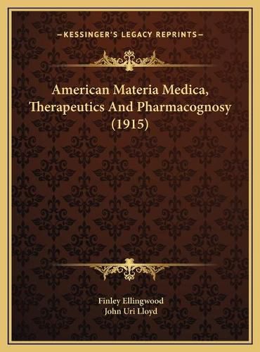 American Materia Medica, Therapeutics and Pharmacognosy (1915)