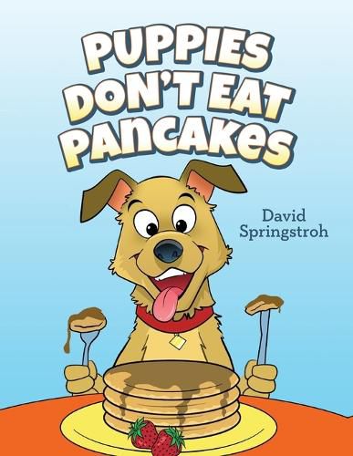 Cover image for Puppies Don't Eat Pancakes
