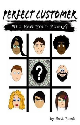 Cover image for Perfect Customer: Who Has Your Money?