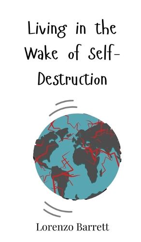 Cover image for Living in the Wake of Self-Destruction