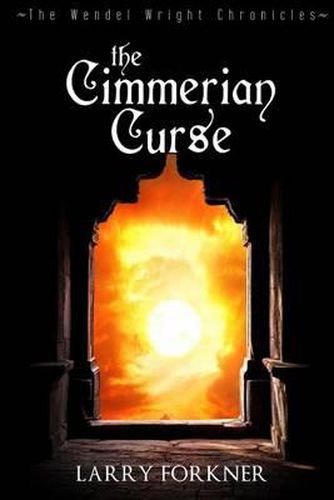 Cover image for The Cimmerian Curse: The Wendel Wright Chronicles - Book Three