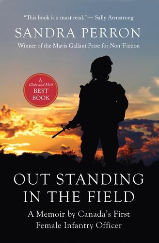 Cover image for Out Standing in the Field: A Memoir by Canada's First Infantry Officer