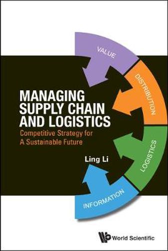 Managing Supply Chain And Logistics: Competitive Strategy For A Sustainable Future