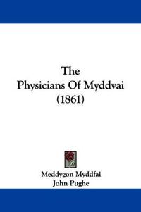 Cover image for The Physicians Of Myddvai (1861)