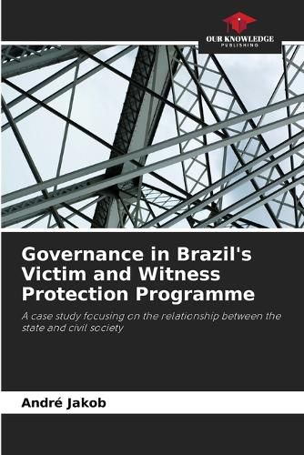 Cover image for Governance in Brazil's Victim and Witness Protection Programme