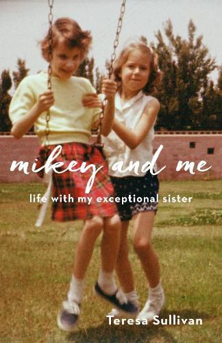 Cover image for Mikey and Me: Life with My Exceptional Sister