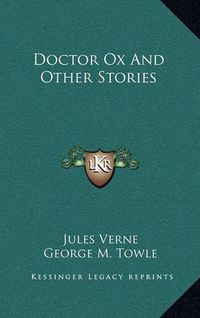 Cover image for Doctor Ox and Other Stories