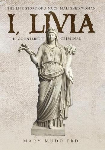 Cover image for I, Livia: The Counterfeit Criminal (Colored - New Edition)