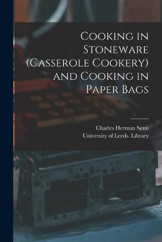 Cooking in Stoneware (casserole Cookery) and Cooking in Paper Bags