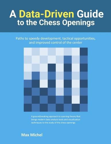 Cover image for A Data-Driven Guide to the Chess Openings