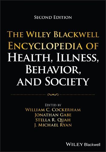 Cover image for The Wiley Blackwell Encyclopedia of Health, Illness, Behavior, and Society, 6 Volume Set