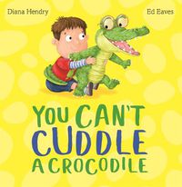 Cover image for You Can't Cuddle a Crocodile