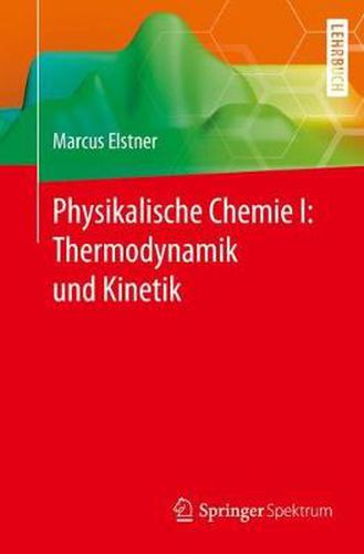 Cover image for Physikalische Chemie I: Thermodynamik Und Kinetik