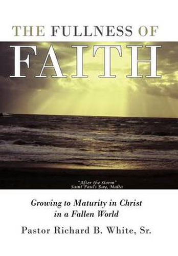 Cover image for The Fullness of Faith: Growing to Maturity in Christ in a Fallen World