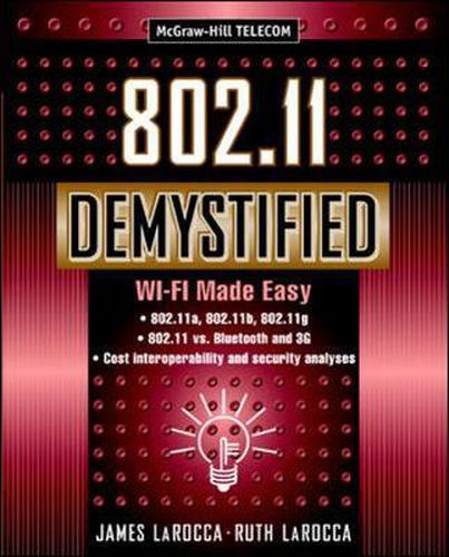 Cover image for 802.11 Demystified: Wi-Fi Made Easy