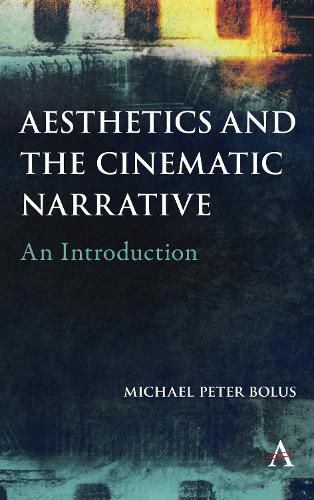 Cover image for Aesthetics and the Cinematic Narrative: An Introduction