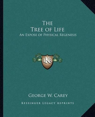 Cover image for The Tree of Life: An Expose of Physical Regenesis