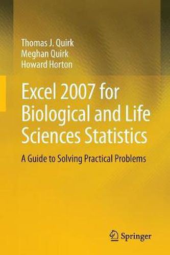 Excel 2007 for Biological and Life Sciences Statistics: A Guide to Solving Practical Problems