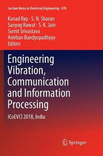 Engineering Vibration, Communication and Information Processing: ICoEVCI 2018, India