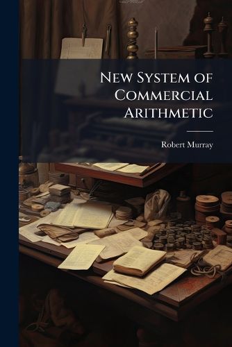 Cover image for New System of Commercial Arithmetic
