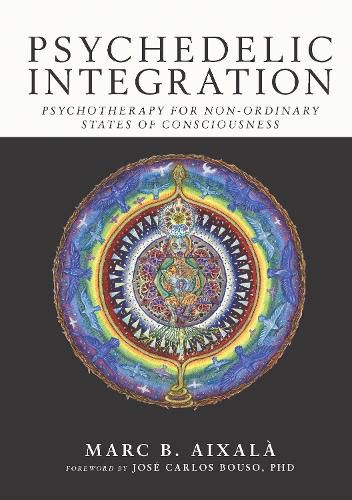 Cover image for Psychedelic Integration: Psychotherapy for Non-Ordinary States of Consciousness