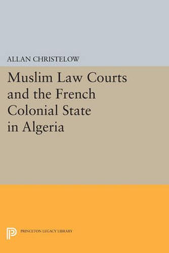 Cover image for Muslim Law Courts and the French Colonial State in Algeria