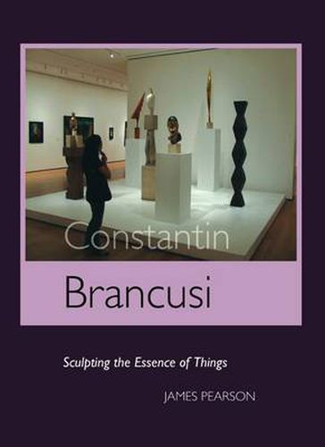 Constantin Brancusi: Sculpting the Essence of Things