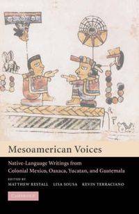 Cover image for Mesoamerican Voices: Native Language Writings from Colonial Mexico, Yucatan, and Guatemala