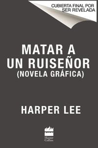 Cover image for Matar a Un Ruisenor (Novela Grafica)