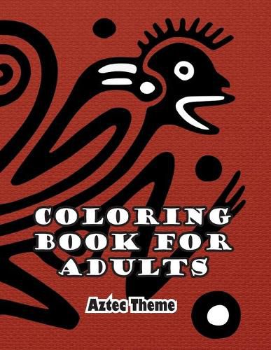 Cover image for Coloring Book for Adults: Aztec Theme