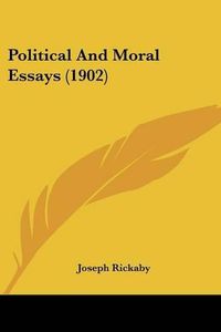 Cover image for Political and Moral Essays (1902)