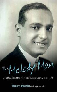 Cover image for The Melody Man: Joe Davis and the New York Music Scene, 1916-1978