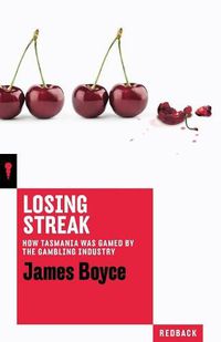 Cover image for Losing Streak: How Tasmania was gamed by the gambling industry