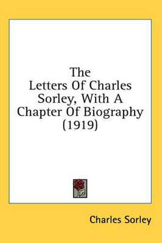 Cover image for The Letters of Charles Sorley, with a Chapter of Biography (1919)