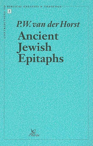 Ancient Jewish Epitaphs: An Introductory Survey of a Millennium of Jewish Funerary, Epigraphy (300BCE-700CE)