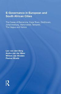 Cover image for E-Governance in European and South African Cities: The Cases of Barcelona, Cape Town, Eindhoven, Johannesburg, Manchester, Tampere, The Hague and Venice