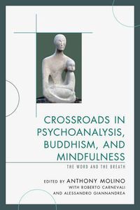 Cover image for Crossroads in Psychoanalysis, Buddhism, and Mindfulness: The Word and the Breath