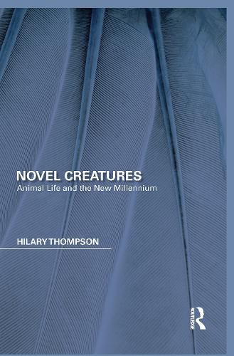 Cover image for Novel Creatures: Animal Life and the New Millennium