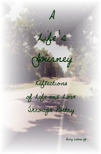 Cover image for A Life's Journey: Reflections of Life and Love Through Poetry