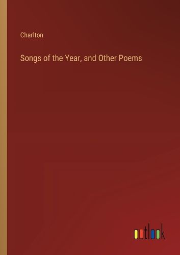 Cover image for Songs of the Year, and Other Poems