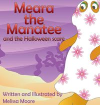 Cover image for Meara the Manatee and the Halloween Scare