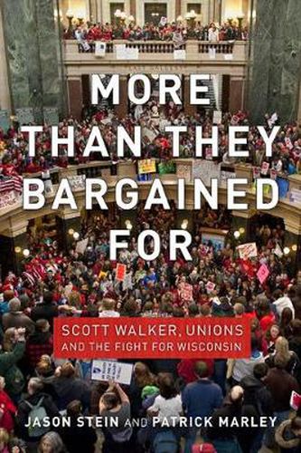 Cover image for More than They Bargained For: Scott Walker, Unions and the Fight for Wisconsin