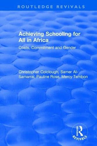 Cover image for Achieving Schooling for All in Africa: Costs, Commitment and Gender